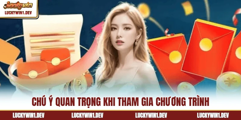 Chú ý quan trọng khi tham gia chương trình