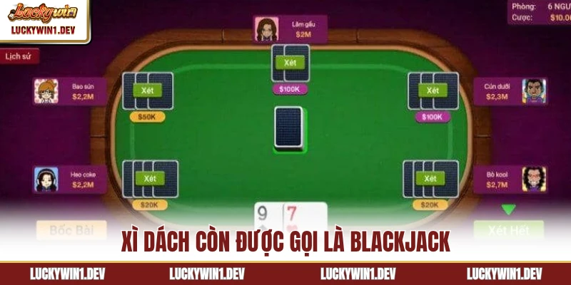 Xì dách còn được gọi là blackjack